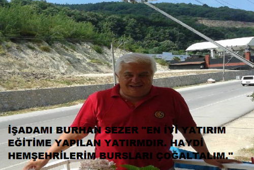 İŞADAMI BURHAN SEZER'DEN HEMŞEHRİLERİMİZE ÇAĞRI "BİR ÖĞRENCİNİN ELİNDEN DE SEN TUT" KAMPANYASINI DESTEKLİYELİM