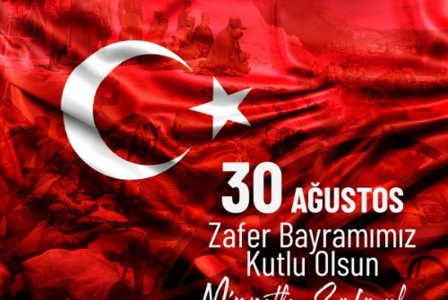 30 AĞUSTOS ZAFER BAYRAMINIZ KUTLU OLSUN