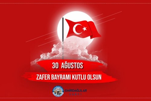 30 AĞUSTOS ZAFER BAYRAMIMIZ KUTLU OLSUN