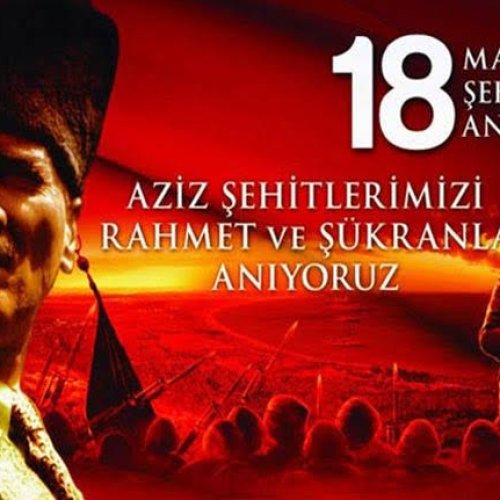 18 MART ÇANAKKALE ZAFERİ VE ŞEHİTLERİMİZİ ANMA GÜNÜ